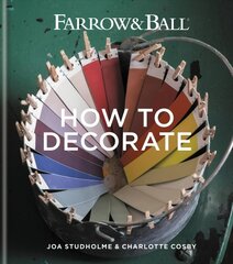 Farrow & Ball How to Decorate: Transform your home with paint & paper цена и информация | Самоучители | 220.lv