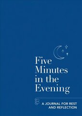 Five Minutes in the Evening: A Journal for Rest and Reflection cena un informācija | Pašpalīdzības grāmatas | 220.lv