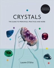 Godsfield Companion: Crystals: The guide to principles, practices and more cena un informācija | Pašpalīdzības grāmatas | 220.lv