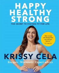 Happy Healthy Strong: The secret to staying fit for life цена и информация | Самоучители | 220.lv