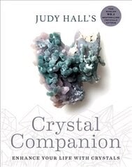 Judy Hall's Crystal Companion: Enhance your life with crystals cena un informācija | Pašpalīdzības grāmatas | 220.lv