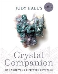 Judy Hall's Crystal Companion: Enhance your life with crystals цена и информация | Самоучители | 220.lv