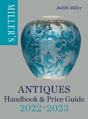 Miller's Antiques Handbook & Price Guide 2022-2023 цена и информация | Книги об искусстве | 220.lv