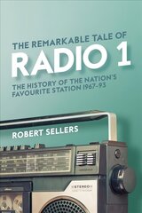 Remarkable Tale of Radio 1: The History of the Nation's Favourite Station, 1967-95 цена и информация | Книги об искусстве | 220.lv