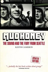 Mudhoney: The Sound and The Fury from Seattle (Updated Edition) cena un informācija | Mākslas grāmatas | 220.lv