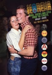Scorcha! Skins, Suedes and Style from the Streets 1967-1973 цена и информация | Книги об искусстве | 220.lv