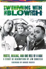 Swimming with the Blowfish: Hootie, Healing, and One Hell of a Ride cena un informācija | Mākslas grāmatas | 220.lv