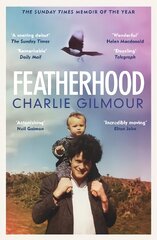 Featherhood: 'The best piece of nature writing since H is for Hawk, and the most powerful work of biography I have read in years' Neil Gaiman цена и информация | Самоучители | 220.lv