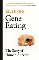 Gene Eating: The Story of Human Appetite цена и информация | Самоучители | 220.lv
