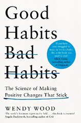 Good Habits, Bad Habits: The Science of Making Positive Changes That Stick цена и информация | Самоучители | 220.lv