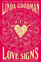 Linda Goodman's Love Signs: New Edition of the Classic Astrology Book on Love: Unlock Your True Love Match цена и информация | Самоучители | 220.lv