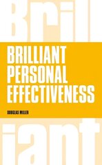 Brilliant Personal Effectiveness: What to know and say to make an impact at work cena un informācija | Pašpalīdzības grāmatas | 220.lv