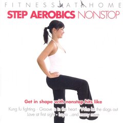 CD Fitness At Home: Step Aerobics NonStop (2CD) cena un informācija | Vinila plates, CD, DVD | 220.lv