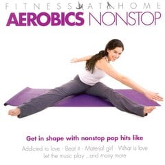 CD Fitness At Home: Aerobics NonStop (2CD) цена и информация | Виниловые пластинки, CD, DVD | 220.lv