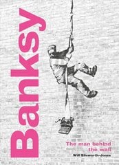 Banksy: The Man behind the Wall: Revised and Illustrated Edition цена и информация | Книги об искусстве | 220.lv