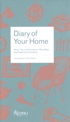 Diary of Your Home: Ideas, Tips, and Prompts for Recording and Organizing Everything cena un informācija | Pašpalīdzības grāmatas | 220.lv