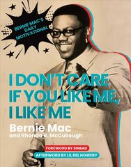 I Don't Care If You Like Me, I Like Me: Bernie Mac's Daily Motivational cena un informācija | Pašpalīdzības grāmatas | 220.lv