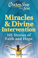 Chicken Soup for the Soul: Miracles & Divine Intervention: 101 Stories of Faith and Hope cena un informācija | Pašpalīdzības grāmatas | 220.lv