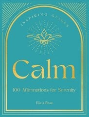 Calm: 100 Affirmations for Serenity, Volume 3 cena un informācija | Pašpalīdzības grāmatas | 220.lv