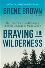 Braving the Wilderness: The quest for true belonging and the courage to stand alone cena un informācija | Pašpalīdzības grāmatas | 220.lv
