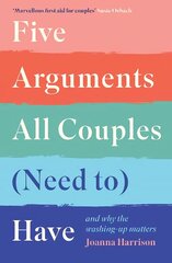Five Arguments All Couples (Need To) Have: And Why the Washing-Up Matters Main cena un informācija | Pašpalīdzības grāmatas | 220.lv