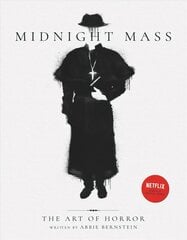 Midnight Mass: The Art of Horror цена и информация | Книги об искусстве | 220.lv