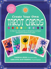 Create Your Own Tarot Cards: A step-by-step guide to designing a unique and personalized tarot deck-Includes 80 cut-out practice cards! цена и информация | Самоучители | 220.lv
