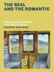 Real and the Romantic: English Art Between Two World Wars цена и информация | Книги об искусстве | 220.lv