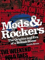 Mods & Rockers: The Origins and Era of a British Scene cena un informācija | Mākslas grāmatas | 220.lv