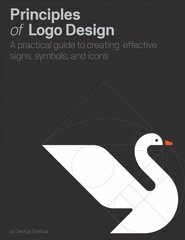 Principles of Logo Design: A Practical Guide to Creating Effective Signs, Symbols, and Icons cena un informācija | Mākslas grāmatas | 220.lv
