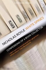 White Spines: Confessions of a Book Collector cena un informācija | Mākslas grāmatas | 220.lv