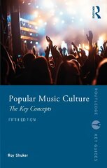 Popular Music Culture: The Key Concepts 5th edition цена и информация | Книги об искусстве | 220.lv