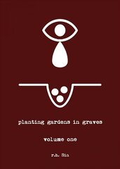 Planting Gardens in Graves: Volume One cena un informācija | Dzeja | 220.lv