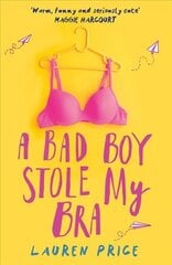 Bad Boy Stole My Bra cena un informācija | Grāmatas pusaudžiem un jauniešiem | 220.lv