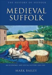 Medieval Suffolk: An Economic and Social History, 1200-1500, 1 cena un informācija | Vēstures grāmatas | 220.lv