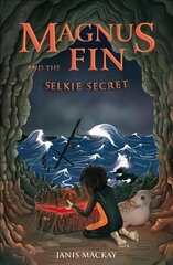 Magnus Fin and the Selkie Secret цена и информация | Книги для подростков и молодежи | 220.lv