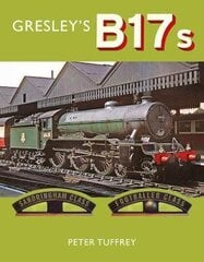 Gresley's B17s цена и информация | Путеводители, путешествия | 220.lv