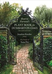 Beatrix Farrand's Plant Book for Dumbarton Oaks: Revised Edition 2nd edition cena un informācija | Grāmatas par dārzkopību | 220.lv