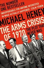 Arms Crisis of 1970: The Plot that Never Was cena un informācija | Vēstures grāmatas | 220.lv