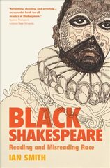 Black Shakespeare: Reading and Misreading Race цена и информация | Исторические книги | 220.lv