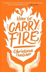 How to Carry Fire cena un informācija | Dzeja | 220.lv