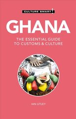 Ghana - Culture Smart!: The Essential Guide to Customs & Culture 2nd edition cena un informācija | Ceļojumu apraksti, ceļveži | 220.lv