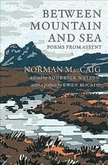 Between Mountain and Sea: Poems From Assynt цена и информация | Поэзия | 220.lv