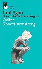 Think Again: How to Reason and Argue цена и информация | Исторические книги | 220.lv