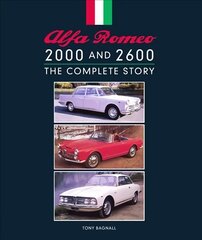 Alfa Romeo 2000 and 2600: The Complete Story цена и информация | Исторические книги | 220.lv