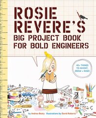 Rosie Revere's Big Project Book for Bold Engineers cena un informācija | Grāmatas pusaudžiem un jauniešiem | 220.lv