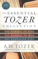 Essential Tozer Collection - The Pursuit of God, The Purpose of Man, and The Crucified Life: The Pursuit of God, The Purpose of Man, and The Crucified Life 3 in 1 Edition cena un informācija | Garīgā literatūra | 220.lv