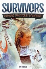 Survivors of Land, Sea and Sky: Inspiring true stories of survival cena un informācija | Grāmatas pusaudžiem un jauniešiem | 220.lv