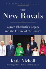 New Royals: Queen Elizabeth's Legacy and the Future of the Crown цена и информация | Исторические книги | 220.lv