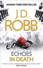 Echoes in Death: An Eve Dallas thriller (Book 44) цена и информация | Фантастика, фэнтези | 220.lv